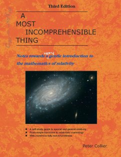 A Most Incomprehensible Thing: Notes Towards a Very Gentle Introduction to the Mathematics of Relativity - Collier, Peter