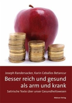 Besser reich und gesund als arm und krank - Ceballos Betancur, Karin;Randersacker, Joseph