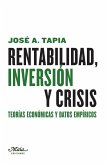 Rentabilidad, inversión y crisis : teorías económicas y datos empíricos Rentabilidad, inversión y crisis : teorías económicas y datos empíricos