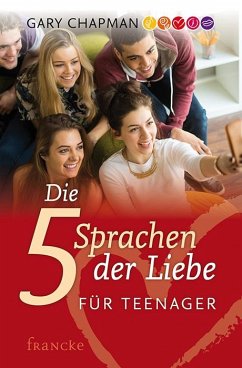 Die fünf Sprachen der Liebe für Teenager - Chapman, Gary