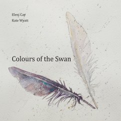 Colours of the Swan - Cay, Eleni; Wyatt, Kate