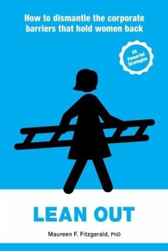 Lean Out: How to Dismantle the Corporate Barriers That Hold Women Back - Fitzgerald Phd, Maureen F.