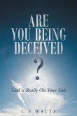 Are You Being Deceived? God is Really On Your Side