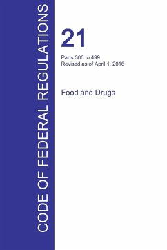 CFR 21, Parts 300 to 499, Food and Drugs, April 01, 2016 (Volume 5 of 9)