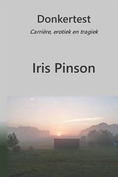 Donkertest: Carrière, erotiek en tragiek - Pinson, Iris