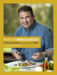 Ensaladas para todo el año : y otros platos deliciosos - Berasategui, Martín
