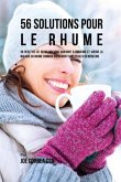 56 Solutions pour le rhume 56 Solutions pour le rhume