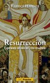Resurrección : experiencia de vida en Cristo resucitado