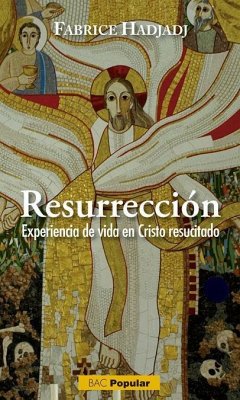 Resurrección : experiencia de vida en Cristo resucitado - Hadjadj, Fabrice