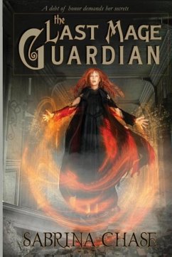 The Last Mage Guardian - Chase, Sabrina