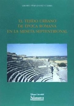 El tejido urbano de época romana en la Meseta septentrional - Hernández Guerra, Liborio