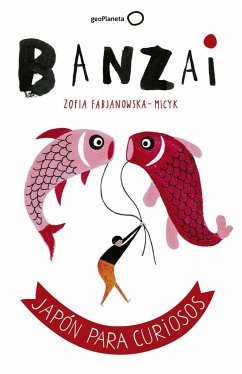 Banzai : Japón para curiosos - Fabjanowska-Micyk, Zofia