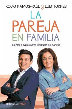 La pareja en familia : es fácil si sabes cómo disfrutar del cambio - Ramos-Paúl, Rocío; Torres Cardona, Luis; Ramos-Paúl, Luis Torres
