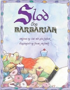 Slod the Barbarian: Recommended by the Oral Health Foundation! - Fisher, Cat; Fisher, Stu