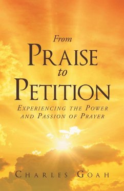 From Praise to Petition - Goah, Charles