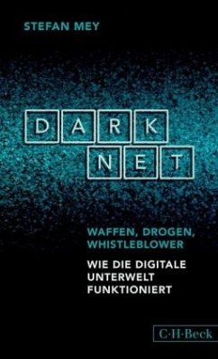 Darknet: Waffen, Drogen, Whistleblower