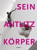 SEIN. ANLITZ. KÖRPER. SEIN. ANLITZ. KÖRPER.