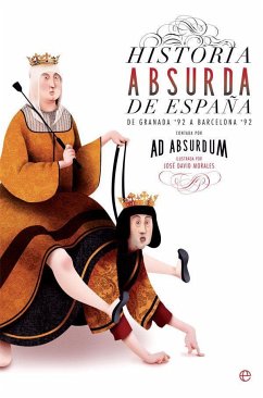 Historia absurda de España : de Granada '92 a Barcelona '92 - Ad Absurdum