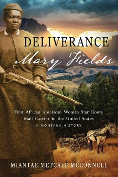 Deliverance Mary Fields, First African American Woman Star Route Mail Carrier in the United States - Metcalf Mcconnell, Miantae