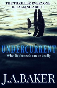 Undercurrent: The Thriller Everyone Is Talking about - Baker, J. A.