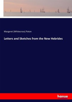 Letters and Sketches from the New Hebrides - Paton, Margaret (Whitecross)