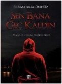 Sen Bana Gec Kaldin