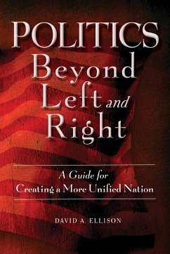 Politics Beyond Left and Right - Ellison, David A.