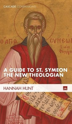 A Guide to St. Symeon the New Theologian - Hunt, Hannah