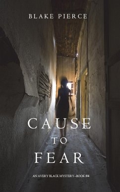 Cause to Fear (An Avery Black Mystery-Book 4) - Pierce, Blake