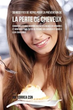 38 Recettes de Repas pour la Prévention de la perte de cheveux - Correa, Joe