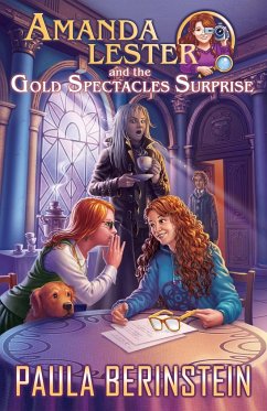 Amanda Lester and the Gold Spectacles Surprise - Berinstein, Paula