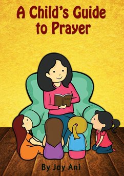 A Child's Guide to Prayer - Ani, Joy