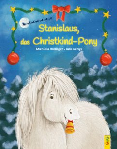 Stanislaus, das Christkind-Pony - Holzinger, Michaela