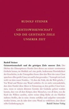 Geisteswissenschaft und die geistigen Ziele unserer Zeit - Steiner, Rudolf