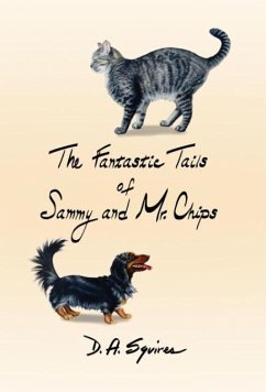 The Fantastic Tails of Sammy and Mr. Chips - Squires, D. A.