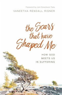 The Scars That Have Shaped Me - Risner, Vaneetha Rendall