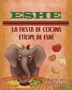 Eshe: La Fiesta de Cocina Etíope de Eshe - Hahn, Nancy