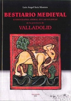 Bestiario medieval : iconografía animal en las iglesias de la provincia de Valladolid - Sáiz Montes, Luis A.