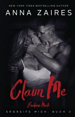 Claim Me - Erobere Mich - Zaires, Anna; Zales, Dima