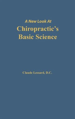 A New Look at Chiropractic's Basic Science - Claude, Lessard