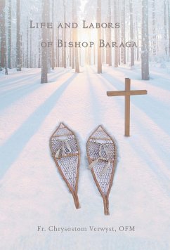 Life and Labors of Bishop Baraga - Verwyst OFM, Fr. Chrysostom