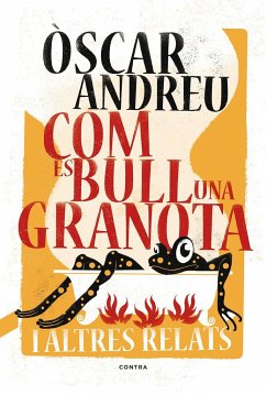 Com es bull una granota i altres relats - Andreu Fernández, Òscar