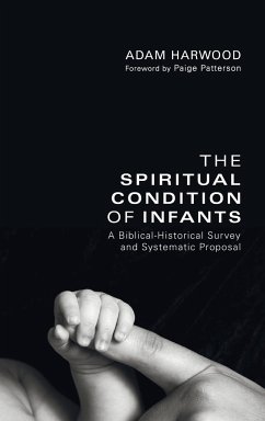 The Spiritual Condition of Infants - Harwood, Adam