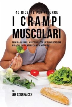 45 Ricette per ridurre i crampi muscolari - Correa, Joe