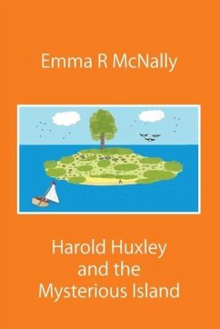 Harold Huxley and the Mysterious Island - McNally, Emma R
