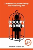 Occupy Women: A Manifesto for Positive Change in a World Run by Men