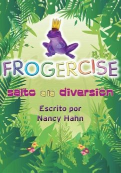 Frogercise: Salto ALA Diversión - Hahn, Nancy