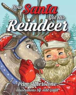 How Santa Got His Reindeer - Atherstone, Pam