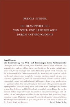 Die Beantwortung von Welt- und Lebensfragen durch Anthroposophie - Steiner, Rudolf
