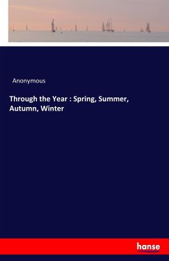 Through the Year : Spring, Summer, Autumn, Winter - Anonym